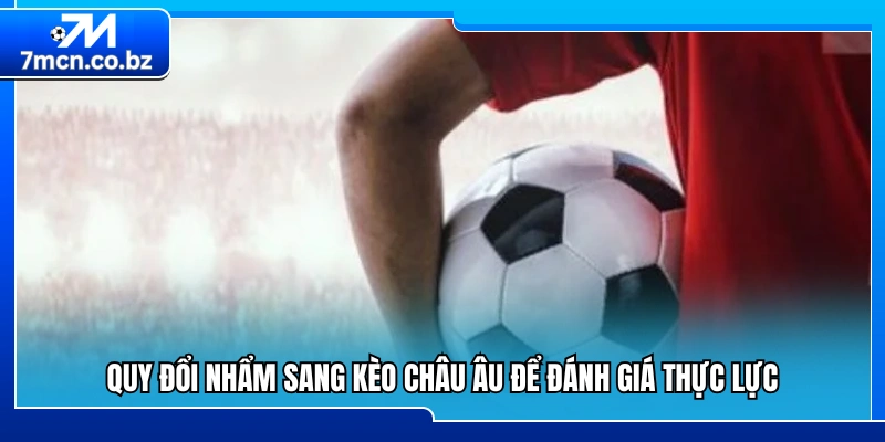Tỷ Lệ Kèo Hongkong Là Gì? Có Gì Đặc Biệt So Với Kèo Khác? 3 Quy đổi tỷ lệ Hongkong để phân tích sức mạnh hai đội
